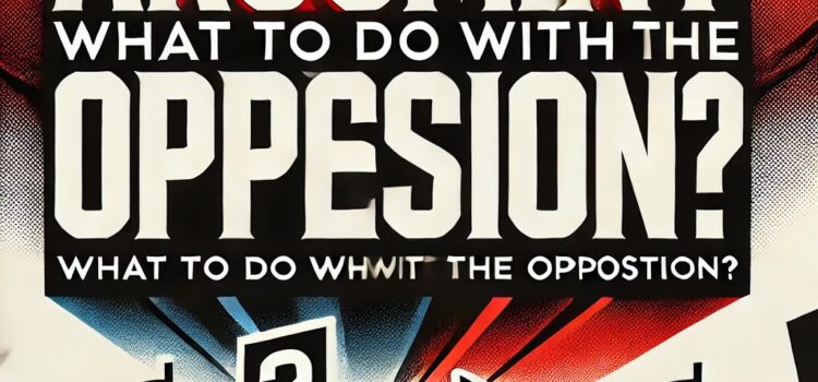Šta raditi sa opozicijom?